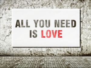 all you need is love