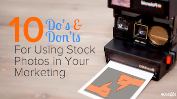 10 Do's and Don'ts for Using Stock Photos in Your Marketing [SlideShare]