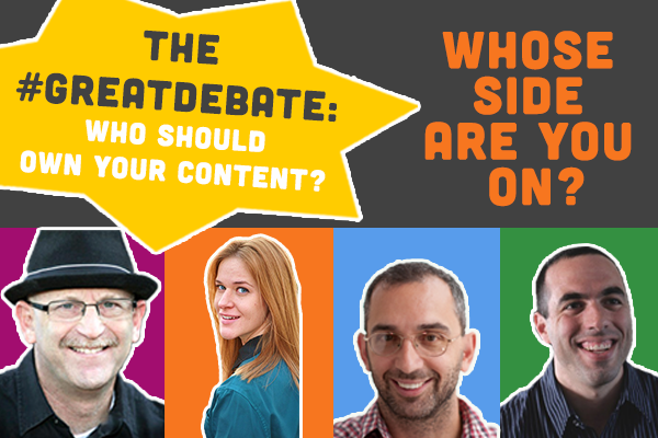 Who Should Own Your Content? Join the #GreatDebate