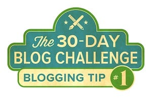 30-Day Blog Challenge Tip #1: Getting Started With Blogging