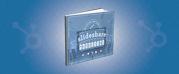 The Step-by-Step Guide to SlideShare Marketing [Free Ebook]