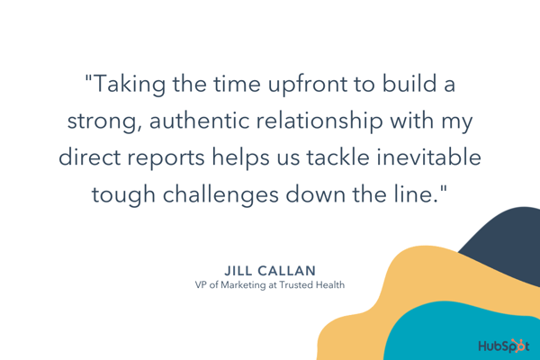 what does it mean to be a good manager? Jill's quote on the importance of building authentic relationships.