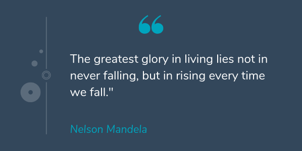 Nelson Mandela famous quote about life that says The greatest glory in living lies not in never falling, but in rising every time we fall