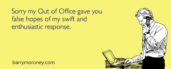 The Sorry-I'm-Not-Sorry out of office message