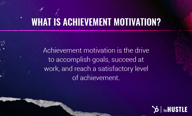 What is achievement motivation? Achievement motivation is the drive to accomplish goals, succeed at work, and reach a satisfactory level of achievement.