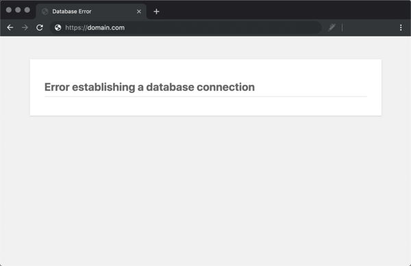 The "error establishing a database connection" may appear like this in your browser