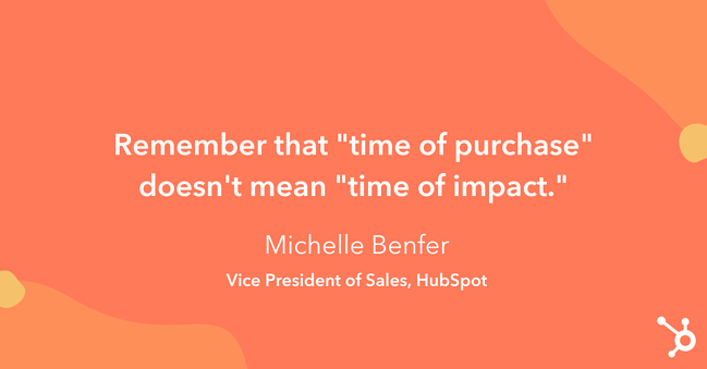 Unique Ways to Increase Sales: "Remember that 'time of purchase' doesn't mean 'time of impact.'"