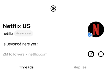 Netflix posts "is beyonce here yet" in their Threads bio