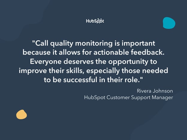 the importance of call quality monitoring quote from customer support manager Rivera Johnson at Hubspot