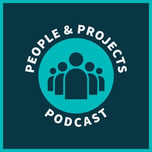 project management podcast, People and Projects Podcast