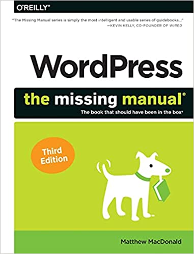 WordPress: The Missing Manual: The Book That Should Have Been in the Box (3rd edition)