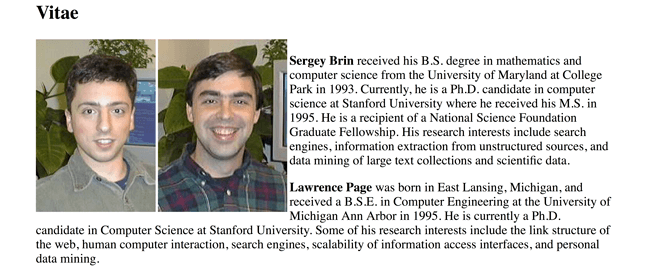 Photos and short bios of Google Founders Sergey Brin and Lawrence Page.