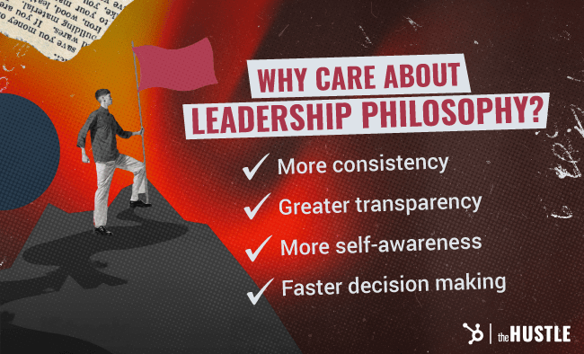 Why care about leadership philosophy? More consistency, greater transparency, more self-awareness, faster decision making.