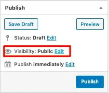 click the link labeled “Edit” next to the Visibility option in the publish meta box
