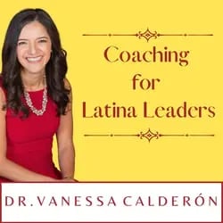 best leadership podcast: coaching for latina leaders