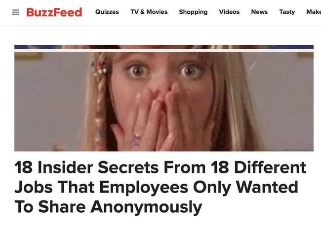 clickbait headline example from buzzfeed that reads, “18 insider secrets from 18 different jobs that employees only wanted to share anonymously”