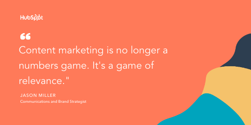 Content marketing tip by Jason Miller: "Content marketing is no longer a numbers game. It's a game of relevance." 