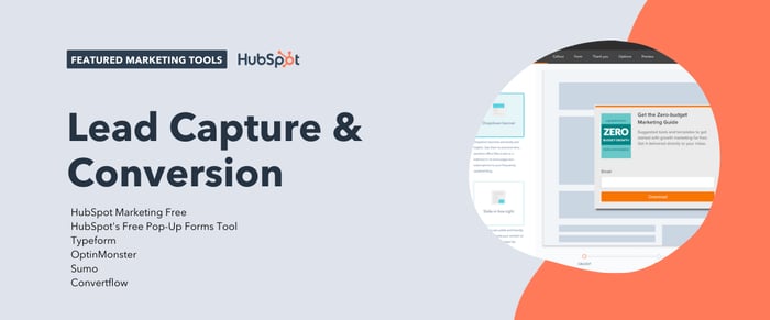 lead capture and conversion tools, including hubspot marketing free, hubspot's free pop-up forms tool, typeform, optinmonster, sumo, convertflow