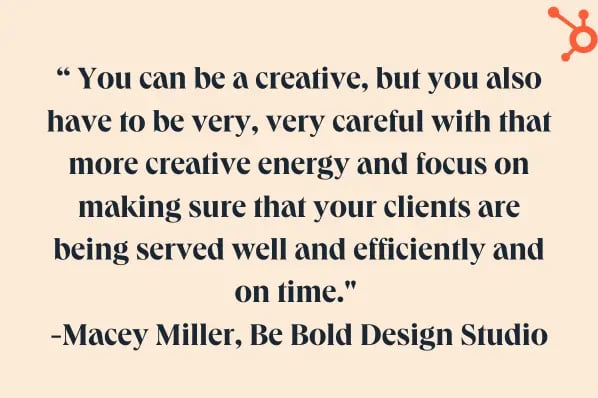 how to start a web design business: check off admin tasks. image reads: " You can be a creative, but you also have to be very, very careful with that more creative energy and focus on making sure that your clients are being served well and efficiently and on time." - macey miller be bold design studio
