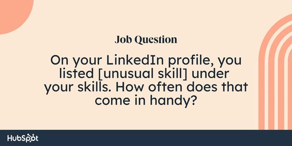 sales rapport building questions: On your LinkedIn profile, you listed [unusual skill] under  your skills. How often does that come in handy?