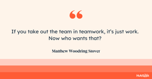 75 Quotes That Celebrate Teamwork, Hard Work, And Collaboration