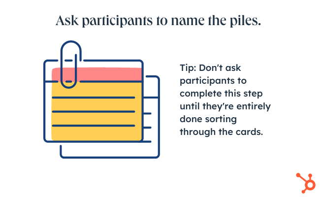 ux card sorting: image shows index cards and text reads: "ask participants to name the piles. Tip: Don't ask participants to complete this step until they're entirely done sorting through the cards." 