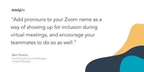 quote snippet that reads "Add pronouns to your zoom name as a way of showing up for inclusion during virtual meetings, and encourage your teammates to do so as well."
