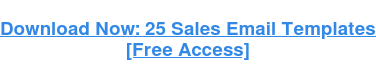 Free Download: 25 Proven Sales Email Templates