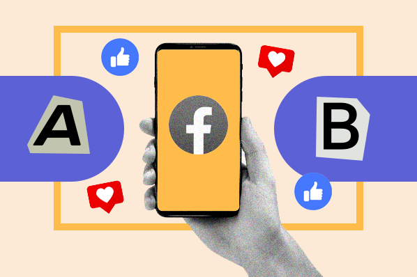 A/B Testing on Facebook: How to Do It Right