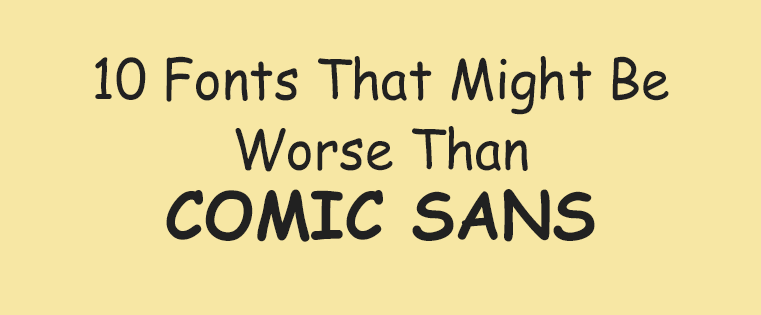 Does Your Client Love Comic Sans? It Could Be Worse