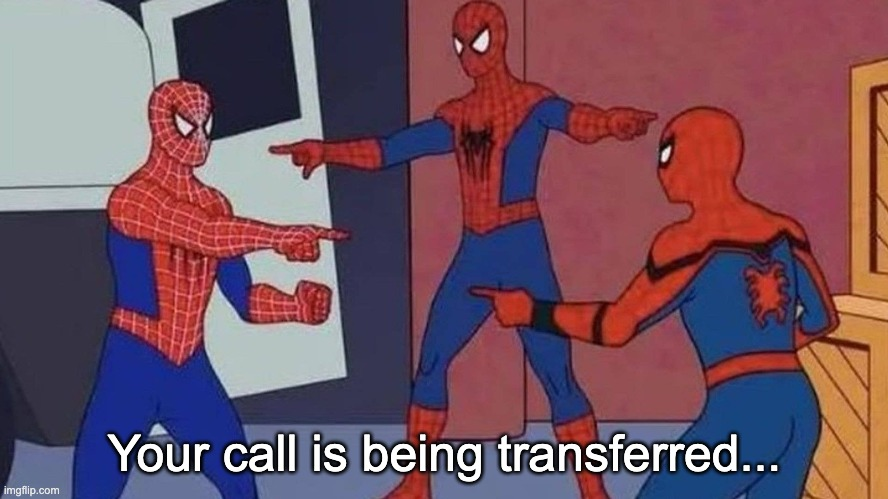 customer service memes - call transferred