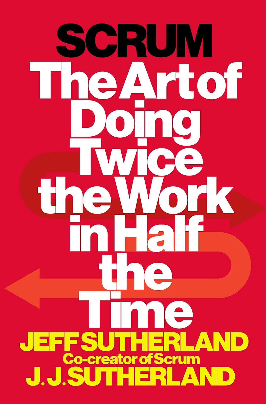  Scrum: The Art of Doing Twice the Work in Half the Time - product management books