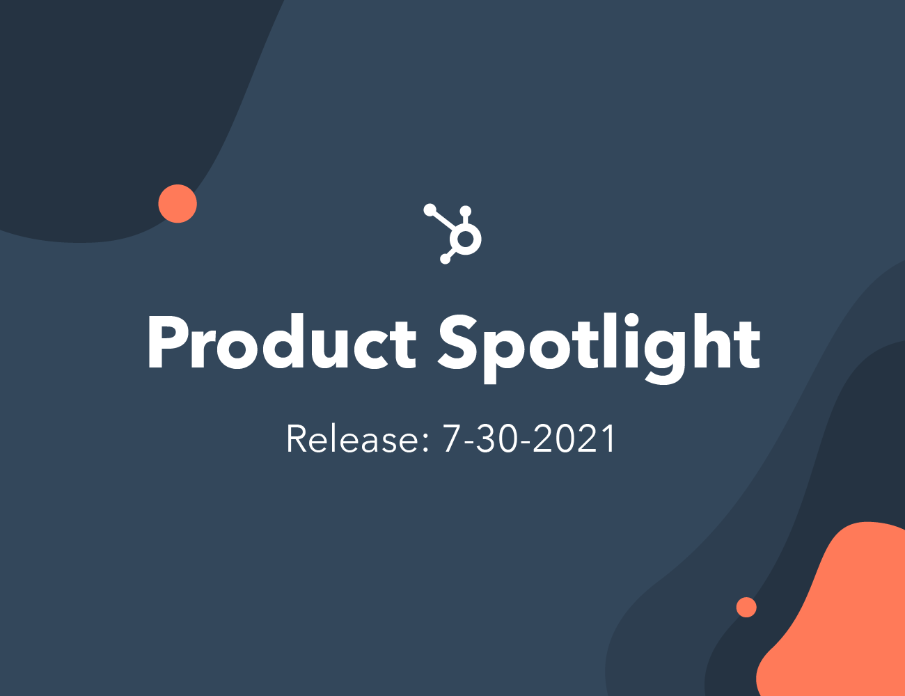 The Complete List of July 2021 Product Updates