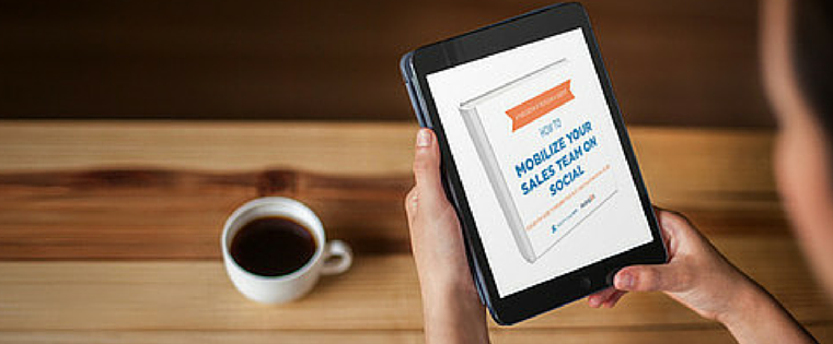 How to Mobilize Your Sales Team on Social Media [Free Ebook]