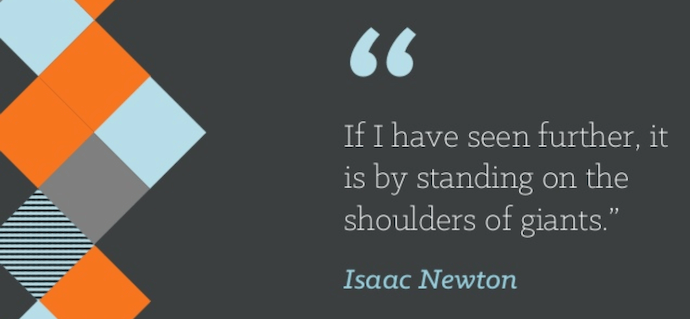 Teamwork quote by Isaac Newton that reads "If I have seen further, it is by standing on the shoulders of giants."