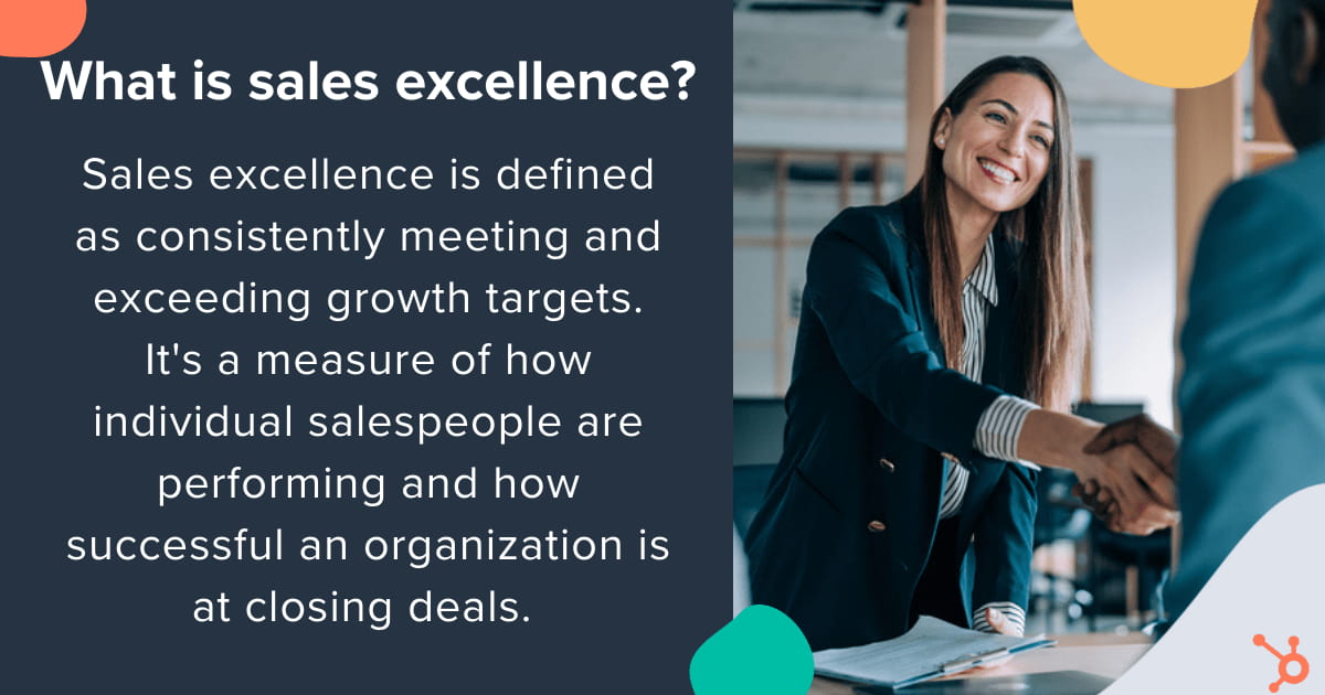 sales excellence definition, sales excellence is defined as consistently meeting and exceeding growth targets.