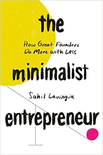 best business books to read; The Minimalist Entrepreneur teaches founders how to do more with less.  
