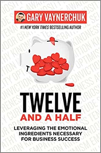 Front cover of twelve and a half by Gary Vaynerchuk which is one of the best business books to read for business success.